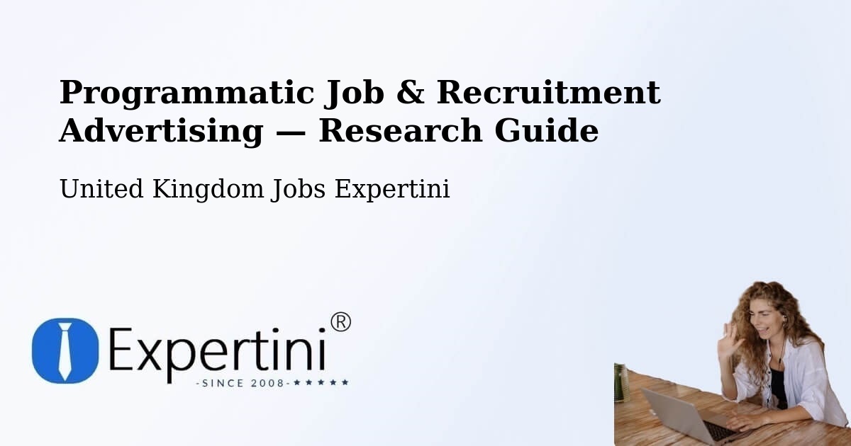 Programmatic Job & Recruitment Advertising — Research Guide – Warnham